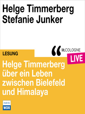 cover image of Helge Timmerberg über ein Leben zwischen Bielefeld und Himalaya--lit.COLOGNE live (ungekürzt)